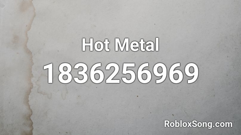 Hot Metal Roblox ID