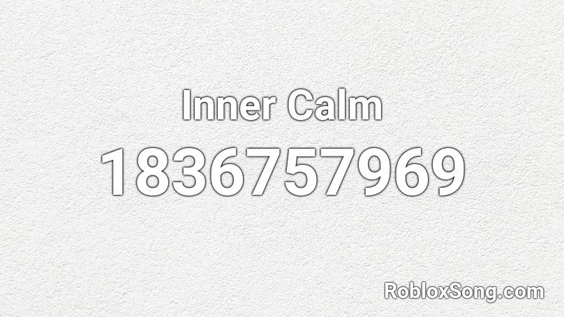 Inner Calm Roblox ID
