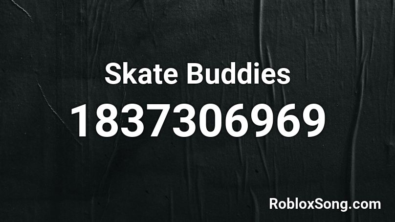 Skate Buddies Roblox ID