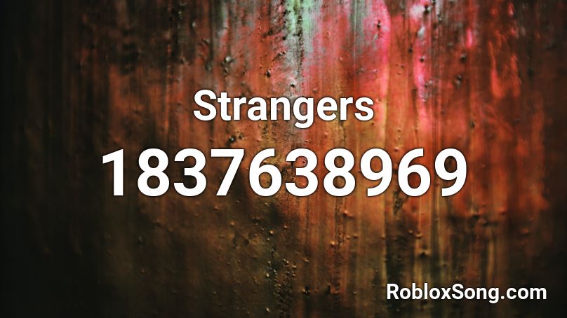 Strangers Roblox ID