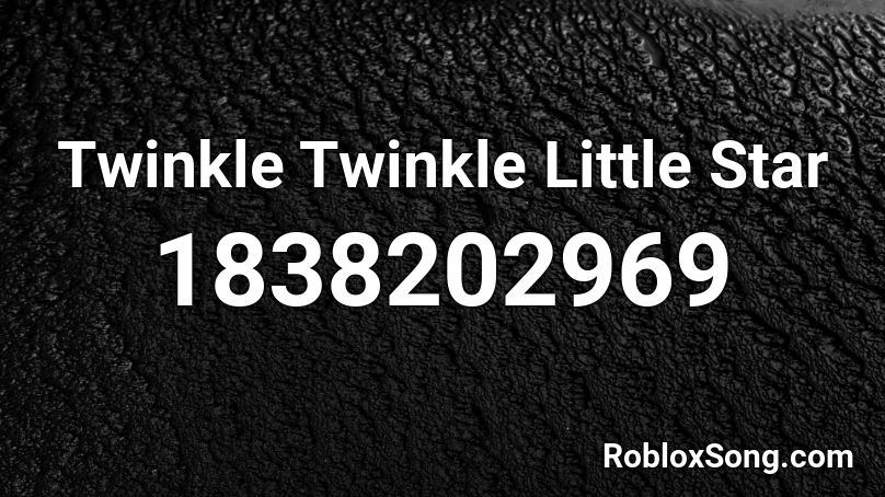 Twinkle Twinkle Little Star Roblox ID