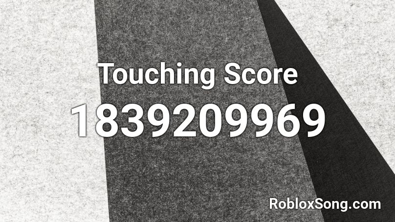 Touching Score Roblox ID