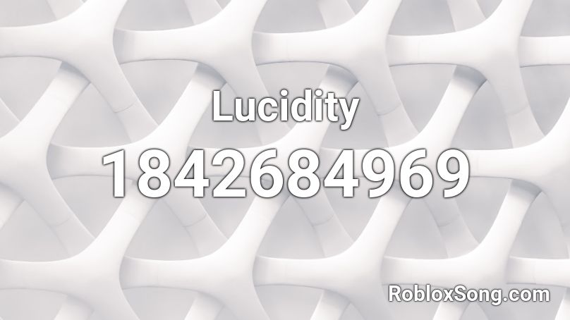 Lucidity Roblox ID