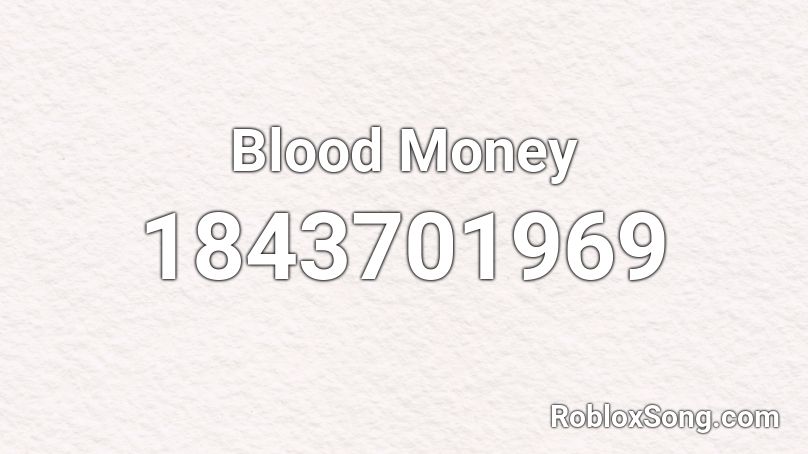 Blood Money Roblox ID