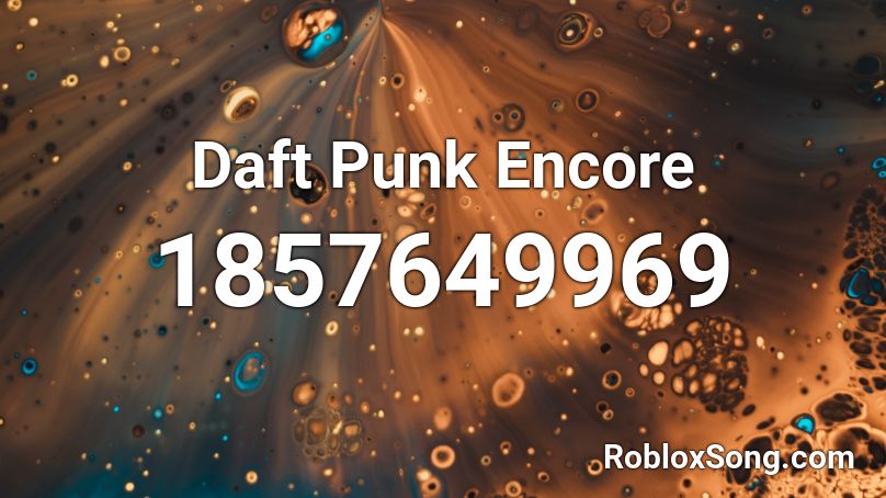 Daft Punk Encore Roblox ID