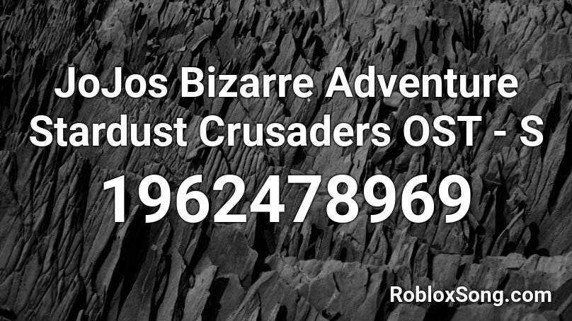JoJos Bizarre Adventure Stardust Crusaders OST - S Roblox ID