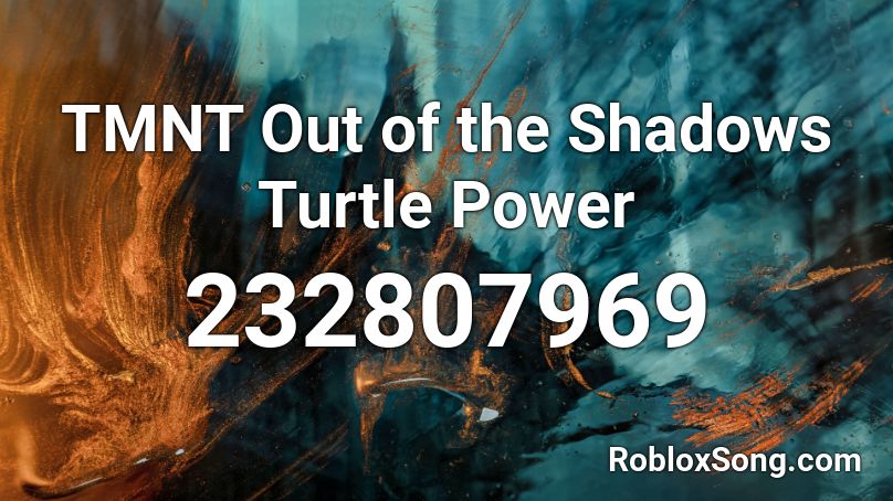 TMNT Out of the Shadows Turtle Power Roblox ID