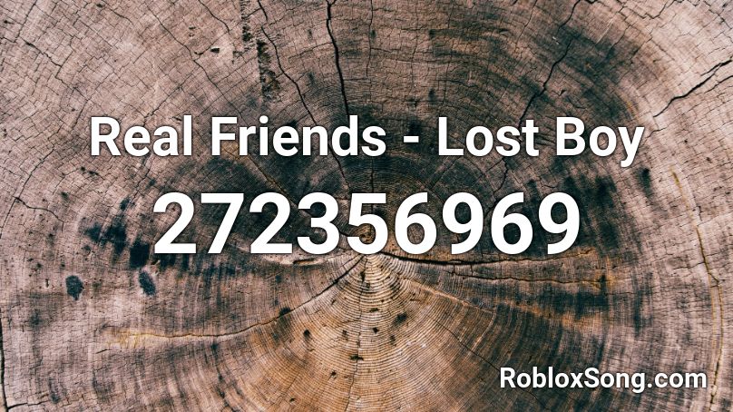 Real Friends Lost Boy Roblox Id Roblox Music Codes - roblox lost boy id
