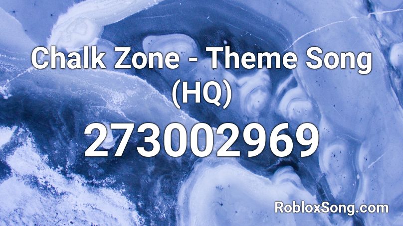 Chalk Zone - Theme Song (HQ) Roblox ID