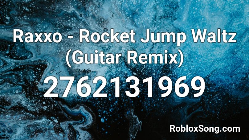 Raxxo - Rocket Jump Waltz (Guitar Remix) Roblox ID