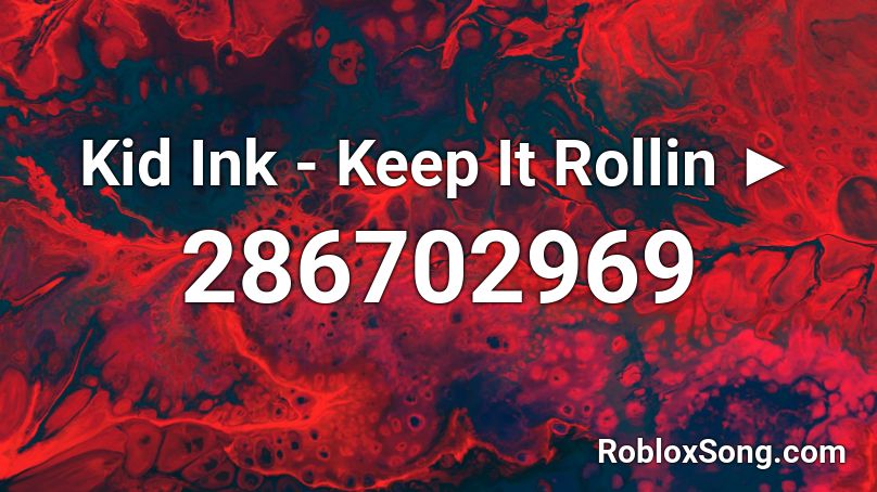 Kid Ink - Keep It Rollin ► Roblox ID
