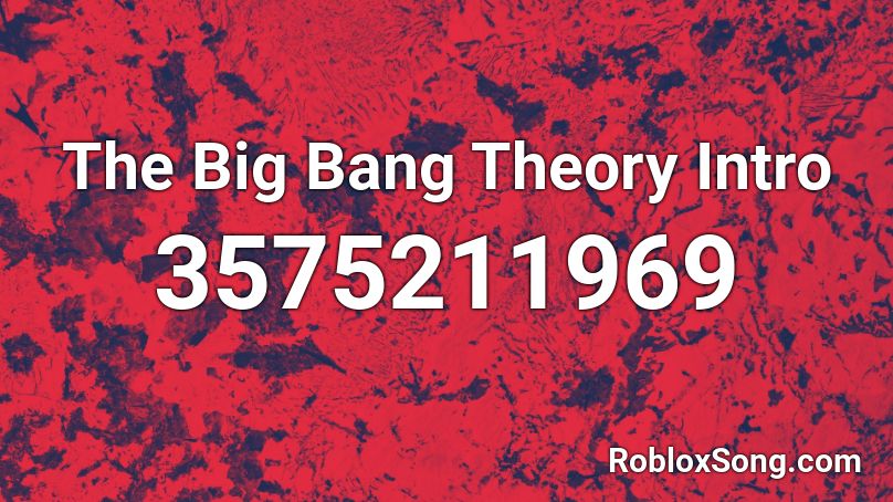 The Big Bang Theory Intro  Roblox ID