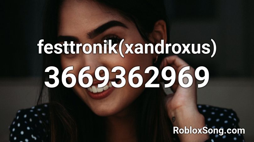 festtronik(xandroxus) Roblox ID