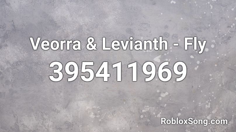 Veorra & Levianth - Fly Roblox ID