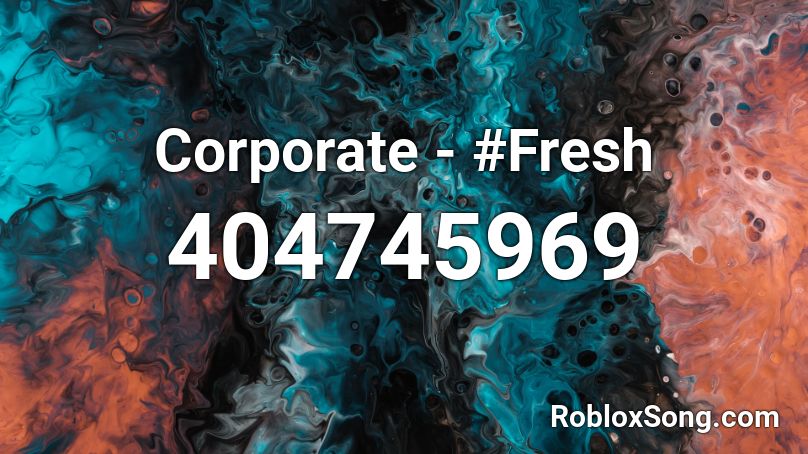 Corporate - #Fresh Roblox ID