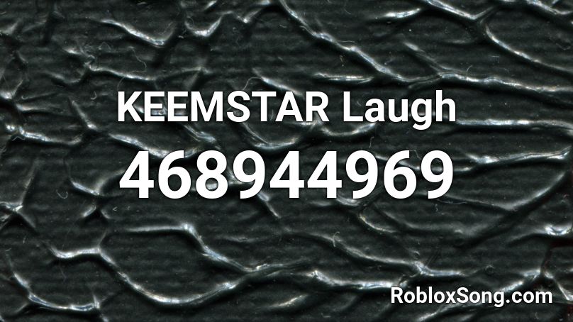 KEEMSTAR Laugh Roblox ID