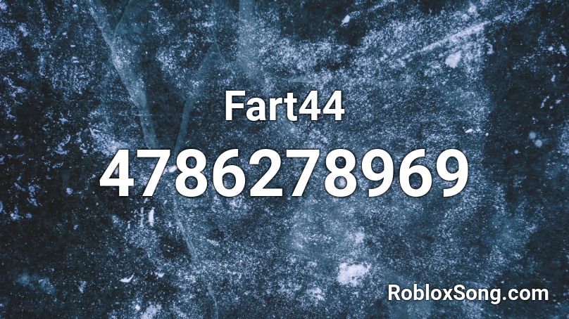 Fart44 Roblox ID