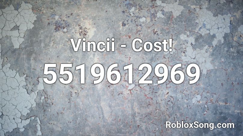 Vincii - Cost! Roblox ID