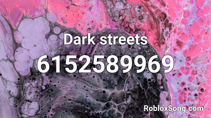 Dark Streets Roblox ID