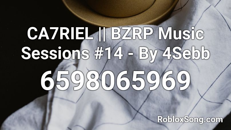 CA7RIEL || BZRP Music Sessions #14 - By 4Sebb Roblox ID