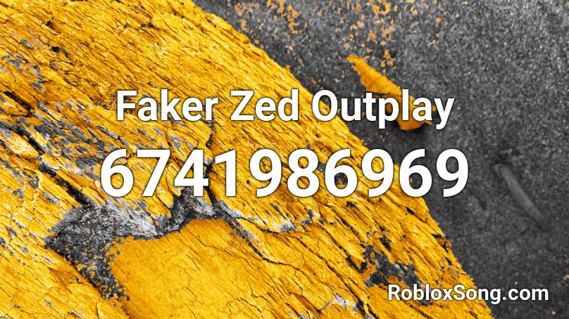 Faker Zed Outplay Roblox Id Roblox Music Codes - when did zed come out roblox