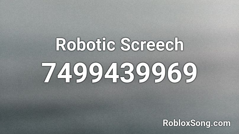 Robotic Screech Roblox ID