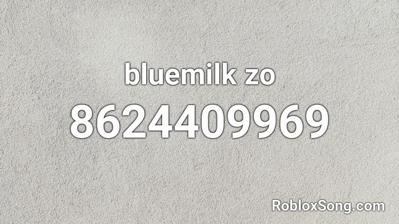bluemilk zo Roblox ID