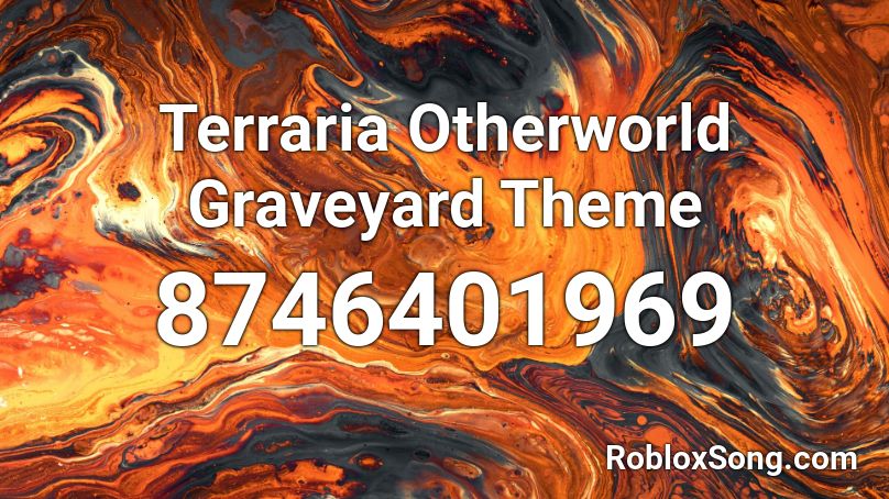 Terraria Otherworld Graveyard Theme Roblox ID