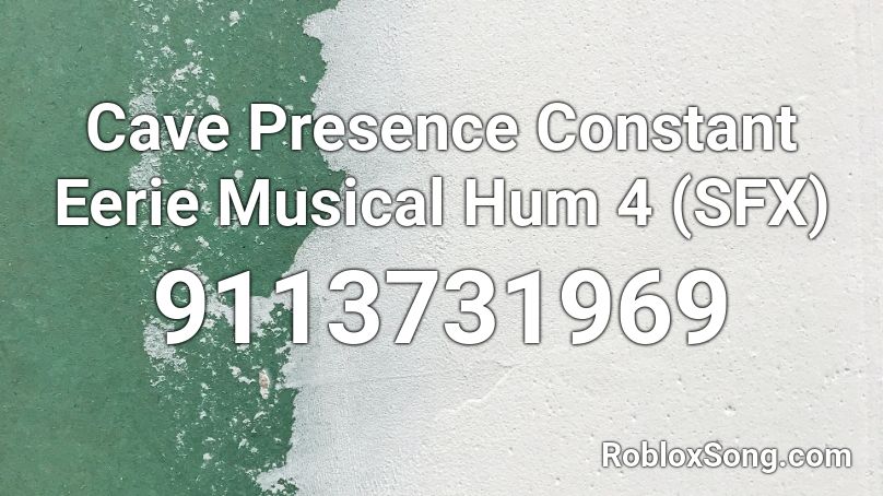 Cave Presence Constant Eerie Musical Hum 4 (SFX) Roblox ID