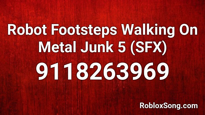 Robot Footsteps Walking On Metal Junk 5 (SFX) Roblox ID