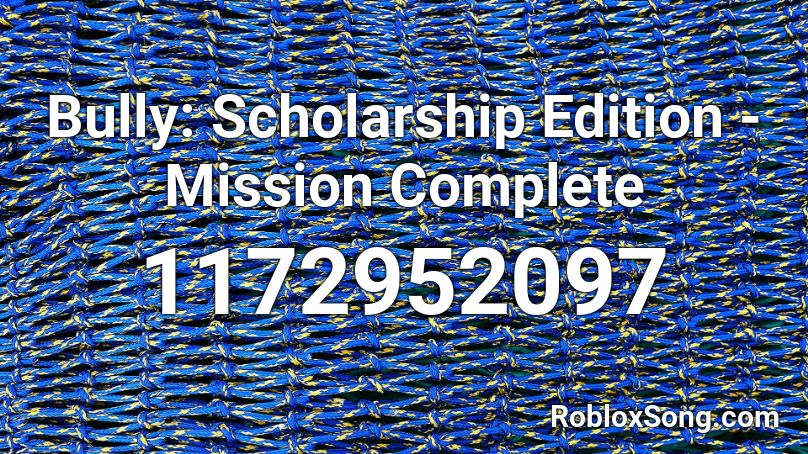 Bully: Scholarship Edition - Mission Complete Roblox ID