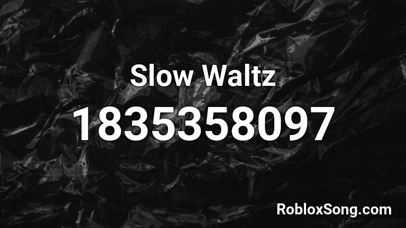 Slow Waltz Roblox ID