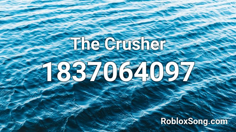 The Crusher Roblox ID