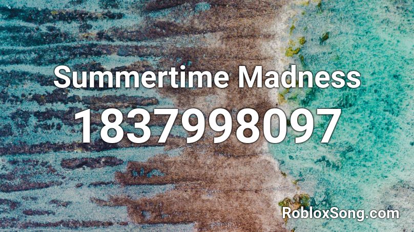 Summertime Madness Roblox ID