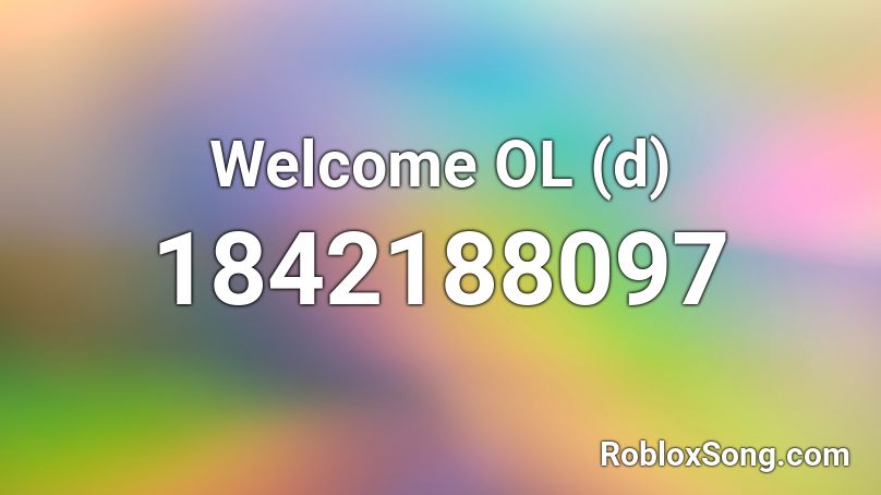 Welcome OL (d) Roblox ID