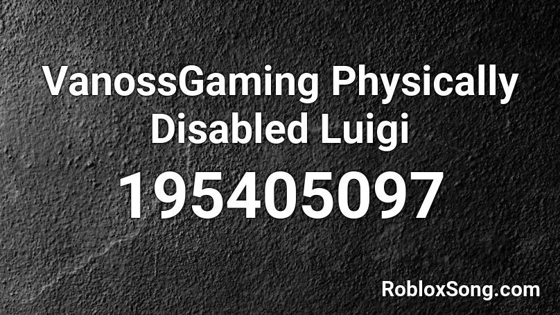 VanossGaming Physically Disabled Luigi Roblox ID