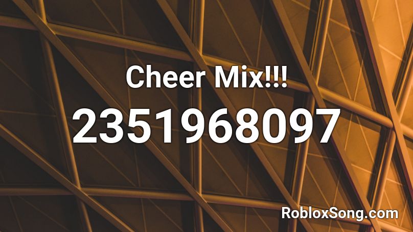 Cheer Mix Roblox Id Roblox Music Codes - roblox song mix