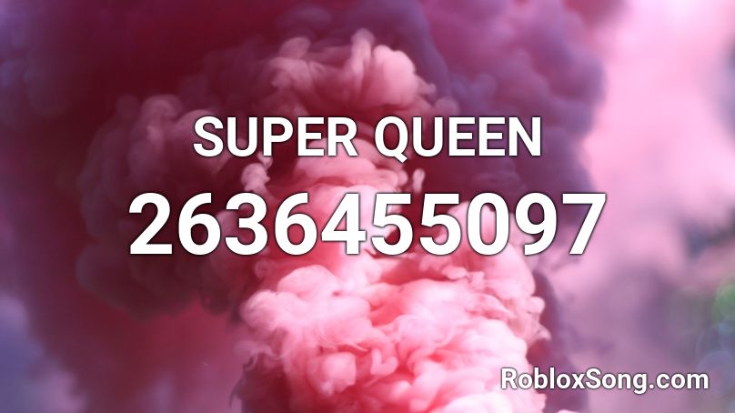 SUPER QUEEN Roblox ID