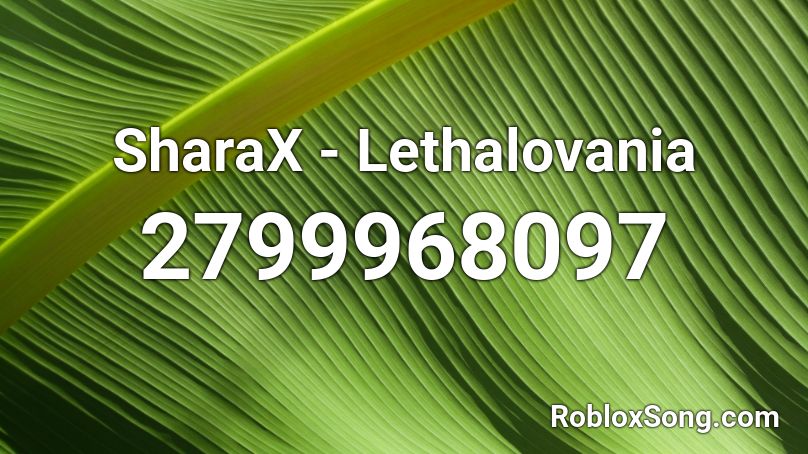 SharaX - Lethalovania Roblox ID