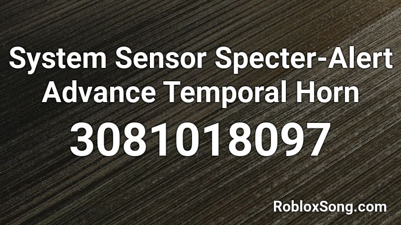 System Sensor Specter-Alert Advance Temporal Horn Roblox ID