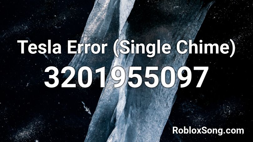 Tesla Error (Single Chime)  Roblox ID