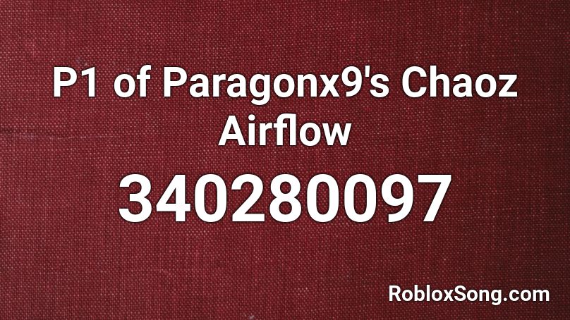 P1 of Paragonx9's Chaoz Airflow Roblox ID