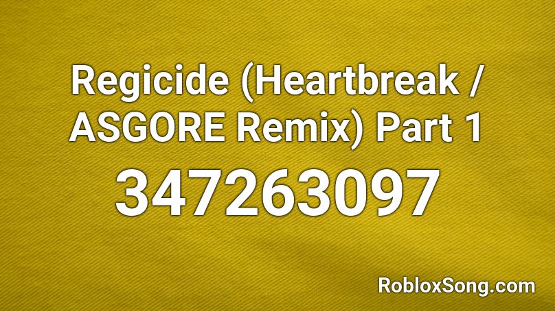 Regicide (Heartbreak / ASGORE Remix) Part 1 Roblox ID