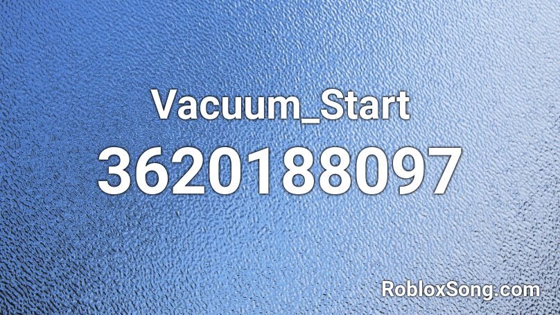 Vacuum_Start Roblox ID