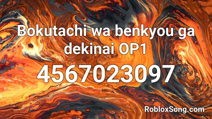 Bokutachi wa benkyou ga dekinai OP1 Roblox ID