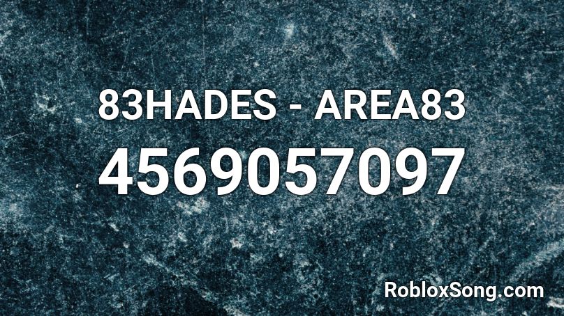83HADES - AREA83 Roblox ID