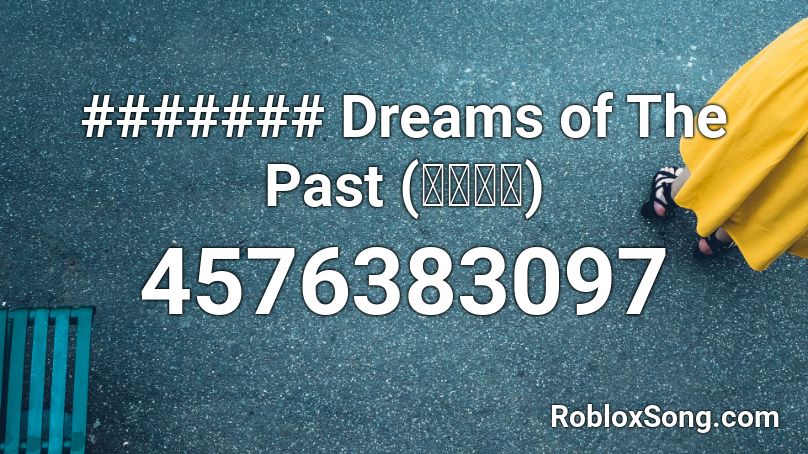 ####### Dreams of The Past (醉梦前尘) Roblox ID