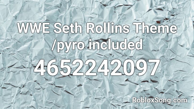 WWE Seth Rollins Theme /pyro included Roblox ID