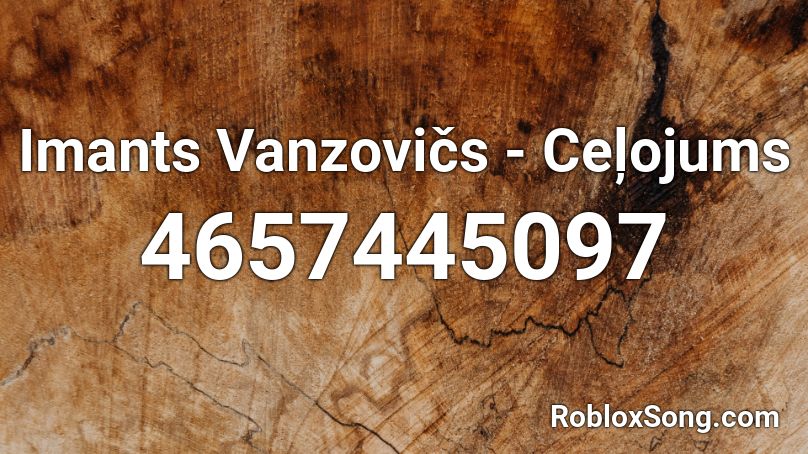 Imants Vanzovičs - Ceļojums Roblox ID