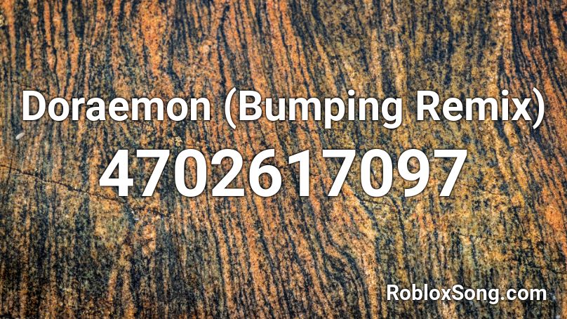Doraemon (Bumping Remix) Roblox ID